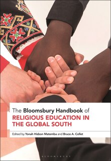 The Bloomsbury Handbook Of Religious Education In The Global South