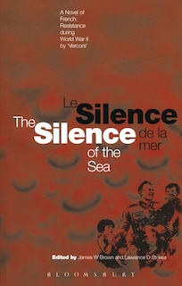 Silence Of The Sea / Le Silence De La Mer: A Novel Of French Resistance During The Second World War By 'vercors'