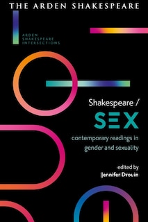 Shakespeare / Sex: Contemporary Readings In Gender And Sexuality