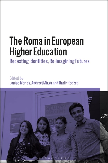 The Roma In European Higher Education: Recasting Identities, Re-imagining Futures