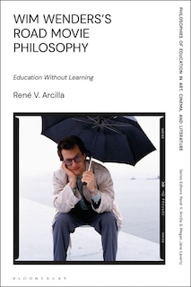 Front cover_Wim Wenders's Road Movie Philosophy