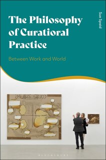 Couverture_The Philosophy Of Curatorial Practice