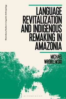 Remaking Kichwa: Language And Indigenous Pluralism In Amazonian Ecuador