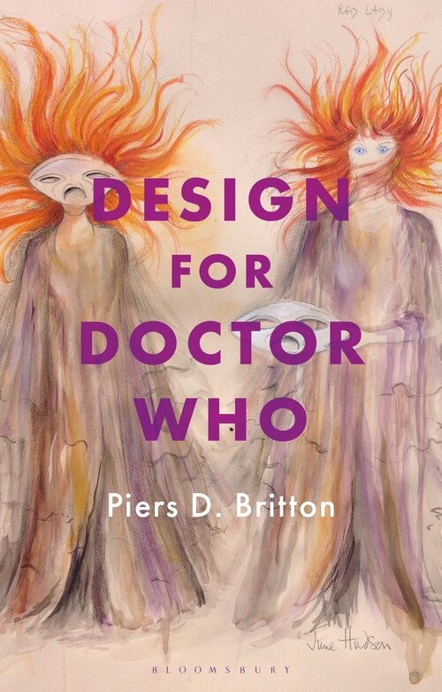 Design For Doctor Who: Vision and Revision in Science Fiction Television
