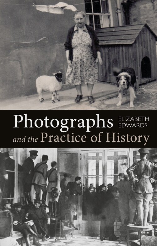 Front cover_Photographs And The Practice Of History