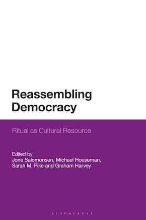 Reassembling Democracy: Ritual As Cultural Resource