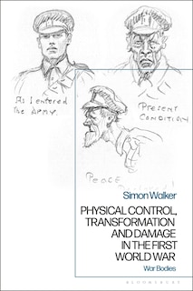 Front cover_Physical Control, Transformation And Damage In The First World War