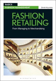 Fashion Retailing: From Managing To Merchandising