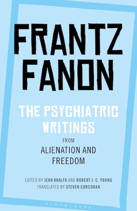 The Psychiatric Writings From Alienation And Freedom