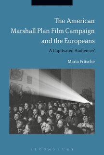 Front cover_The American Marshall Plan Film Campaign And The Europeans