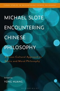 Front cover_Michael Slote Encountering Chinese Philosophy