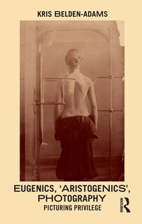 Couverture_Eugenics, 'Aristogenics', Photography