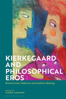 Kierkegaard And Philosophical Eros: Between Ironic Reflection And Aesthetic Meaning