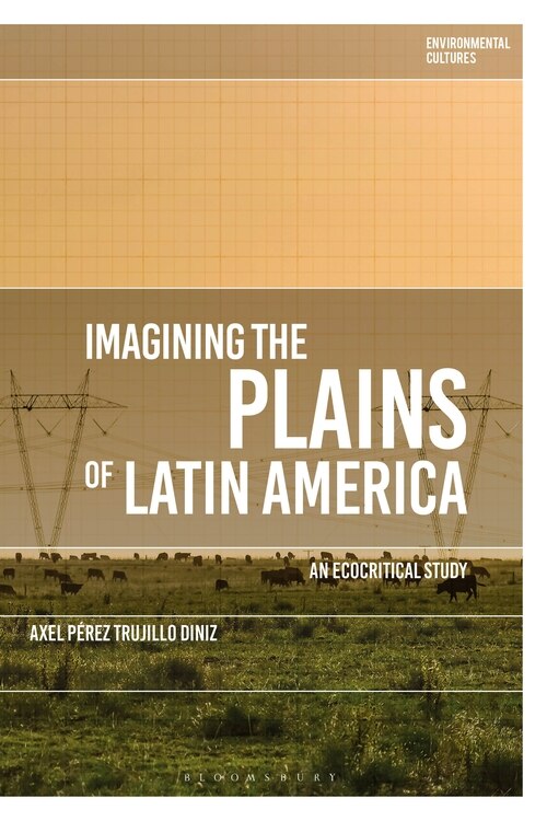 Front cover_Imagining The Plains Of Latin America