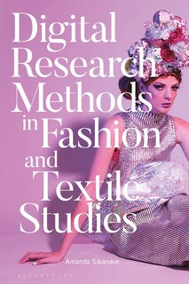 Couverture_Digital Research Methods In Fashion And Textile Studies