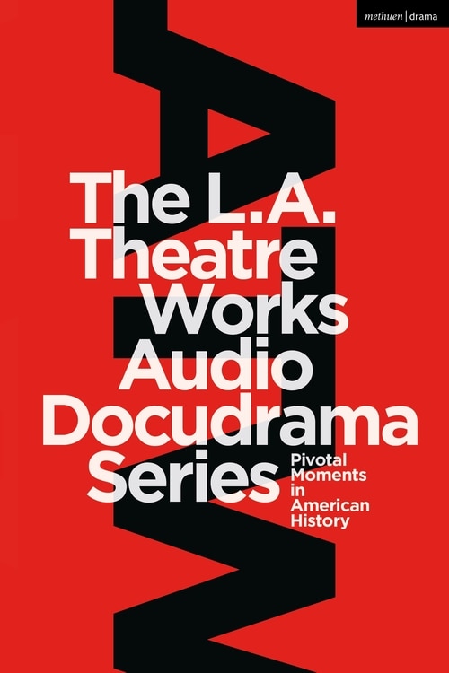 Front cover_The L.a. Theatre Works Audio Docudrama Series