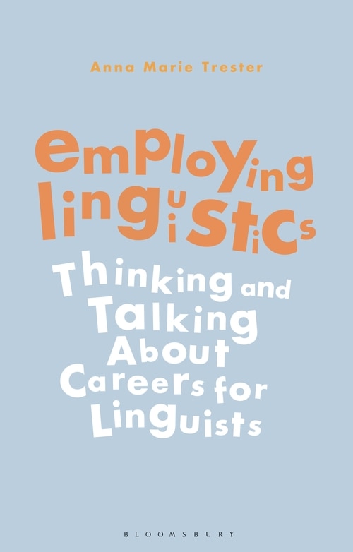 Employing Linguistics: Thinking And Talking About Careers For Linguists