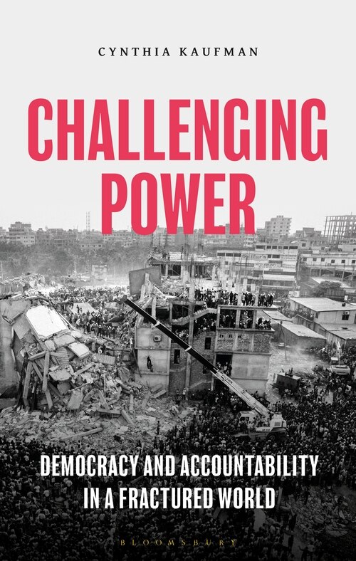 Challenging Power: Democracy And Accountability In A Fractured World