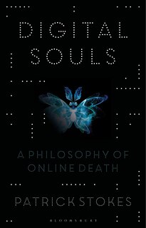 Digital Souls: A Philosophy of Online Death