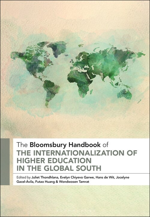 The Bloomsbury Handbook Of The Internationalization Of Higher Education In The Global South