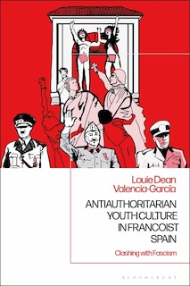 Front cover_Antiauthoritarian Youth Culture In Francoist Spain