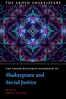 Front cover_The Arden Research Handbook Of Shakespeare And Social Justice