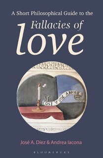 Couverture_A Short Philosophical Guide To The Fallacies Of Love