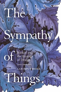 The Sympathy Of Things: Ruskin And The Ecology Of Design