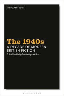 The 1940s: A Decade Of Modern British Fiction