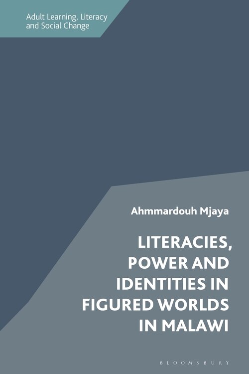 Literacies, Power And Identities In Figured Worlds In Malawi
