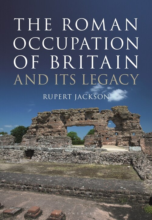 Front cover_The Roman Occupation Of Britain And Its Legacy