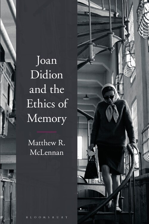 Front cover_Joan Didion And The Ethics Of Memory