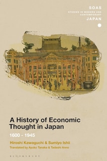 A History Of Economic Thought In Japan: 1600 - 1945