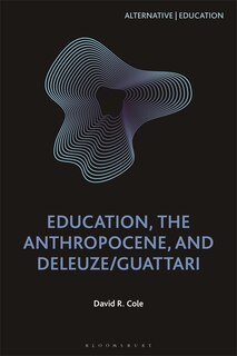 Front cover_Education, The Anthropocene, And Deleuze/guattari