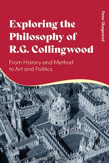 Couverture_Exploring The Philosophy Of R. G. Collingwood