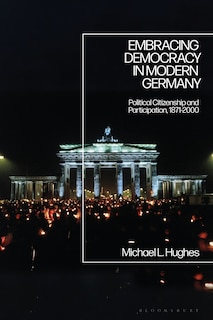 Front cover_Embracing Democracy In Modern Germany