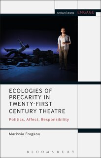Front cover_Ecologies Of Precarity In Twenty-first Century Theatre