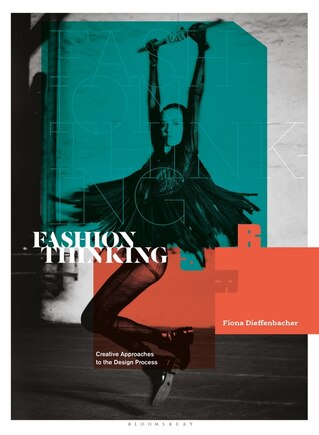 Fashion Thinking: Creative Approaches To The Design Process