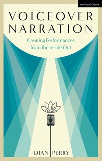 Voiceover Narration: Creating Performances From The Inside Out