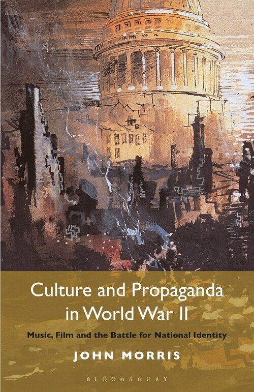 Front cover_Culture And Propaganda In World War Ii