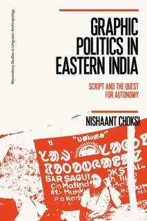 Graphic Politics In Eastern India: Script And The Quest For Autonomy