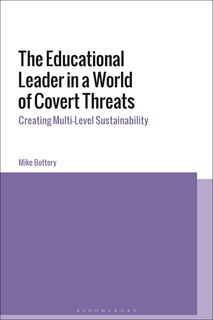 The Educational Leader In A World Of Covert Threats: Creating Multi-level Sustainability