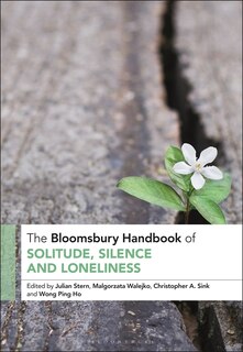 The Bloomsbury Handbook Of Solitude, Silence And Loneliness