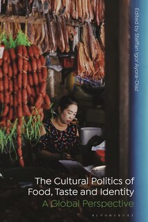 Front cover_The Cultural Politics Of Food, Taste, And Identity