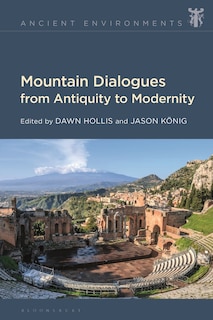 Mountain Dialogues From Antiquity To Modernity