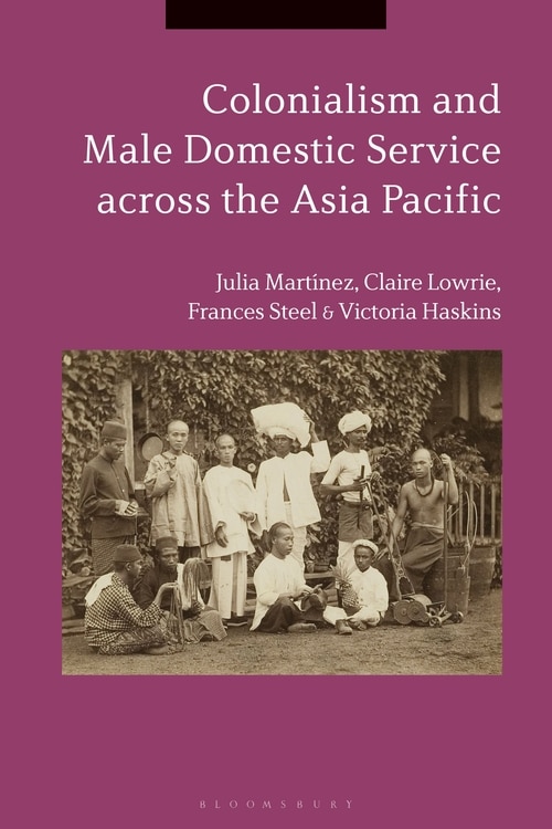 Colonialism And Male Domestic Service Across The Asia Pacific