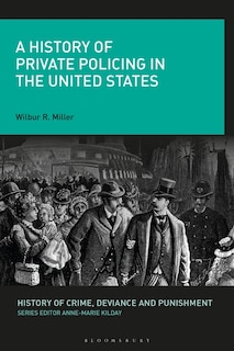 Front cover_A History Of Private Policing In The United States