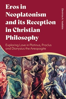 Couverture_Eros In Neoplatonism And Its Reception In Christian Philosophy