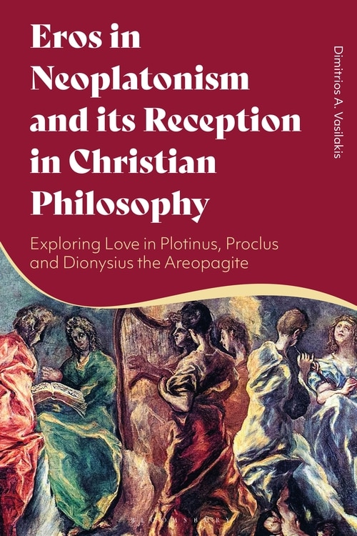 Couverture_Eros In Neoplatonism And Its Reception In Christian Philosophy