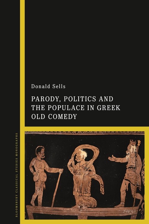 Front cover_Parody, Politics And The Populace In Greek Old Comedy